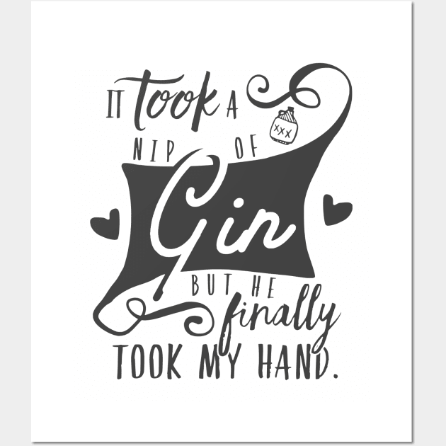 It Took a Nip of Gin, but He Finally Took My Hand Wall Art by Bacon Loves Tomato